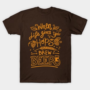 When Live Gives You Hops T-Shirt